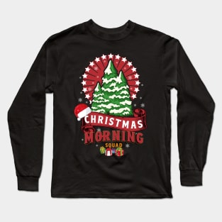 Christmas Morning Squad Family Xmas Holiday Festivity Long Sleeve T-Shirt